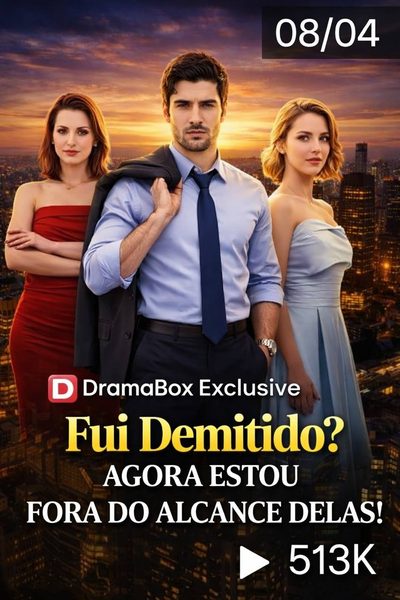 Fui Demitido? Agora Estou Fora do Alcance Delas!