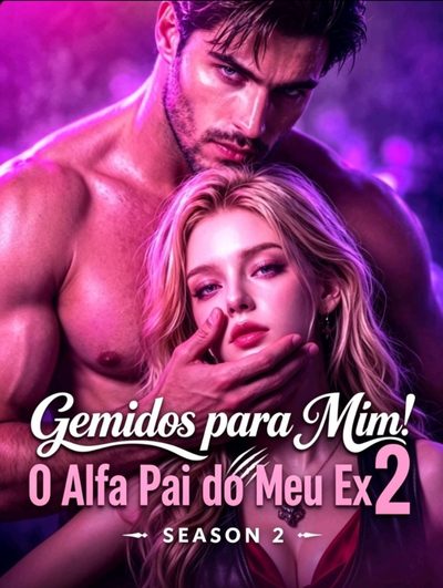 Gemidos para Mim: o Alfa Pai do Meu Ex 2