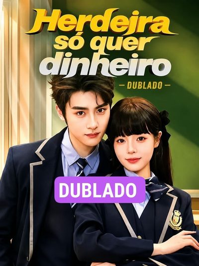 Herdeira Só Quer Dinheiro