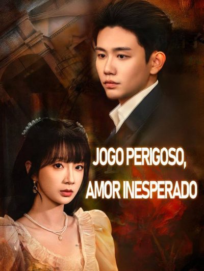 Jogo Perigoso, Amor Inesperado​
