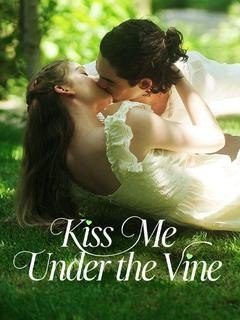 Kiss Me Under the Vine Beije-me sob a Videira
