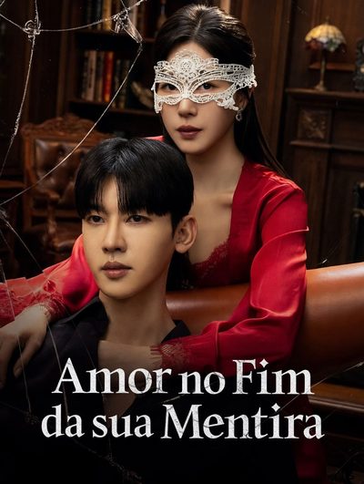Love At the End of His Lie - Amor no Fim da Sua Mentira