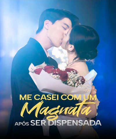 Me Casei com Magnata Após Ser Dispensada