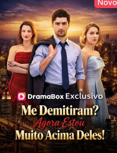 Me Demitiram? Agora Estou Muito Acima Deles!