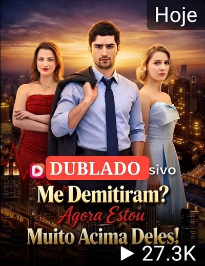 Me Demitiram? Agora Estou Muito Acima Deles!