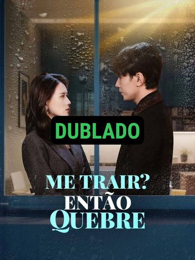 Me Trair? Então Quebre