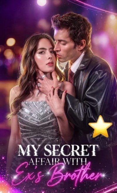 Meu Caso Secreto com o Irmão do Meu Ex My Secret Affair With Ex's Brother