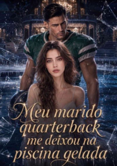 Meu Marido Quarterback Me Deixou na Piscina Gelada
