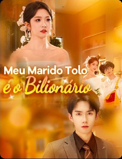 Meu Marido Tolo É o Bilionário