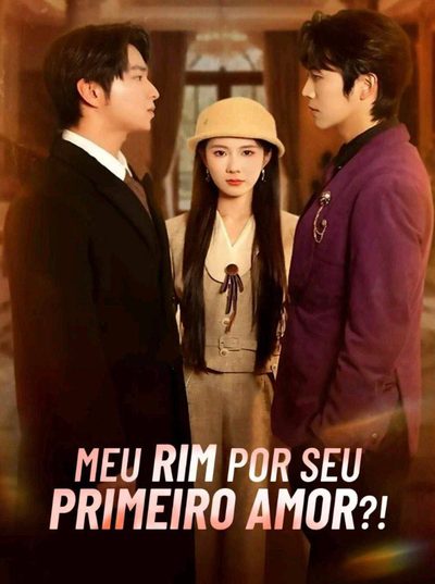 Meu Rim por Seu Primeiro Amor