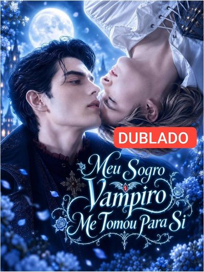 Meu Sogro Vampiro Me Tomou para Si
