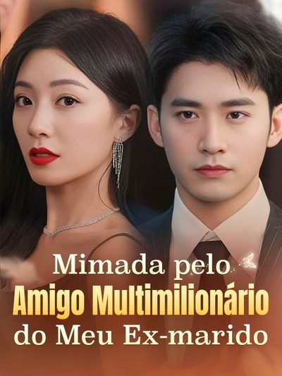 Mimada Pelo Amigo Multimilionário do Meu Ex-marido/