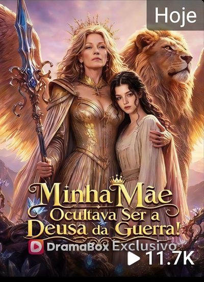 Minha Mãe Ocultava Ser a Deusa da Guerra!