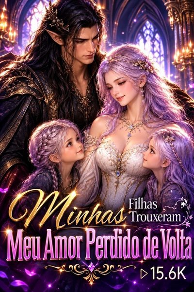 Minhas Filhas Trouxeram Meu Amor Perdido de Volta