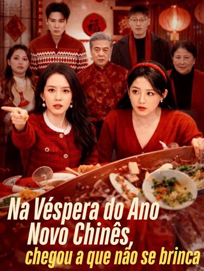Na Véspera do Ano Novo Chinês, Chegou a que Não Se Brinca