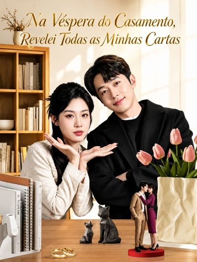 Na Véspera do Casamento, Revelei Todas as Minhas Cartas