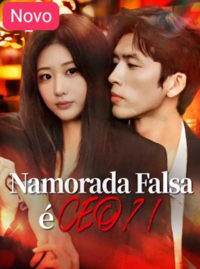 Namorada Falsa É Ceo?!