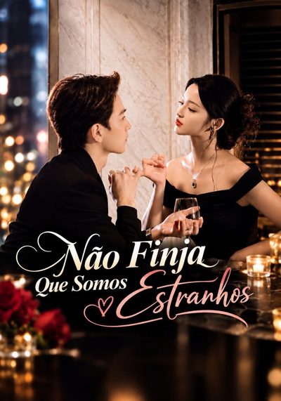 Não Finja que Somos Estranhos