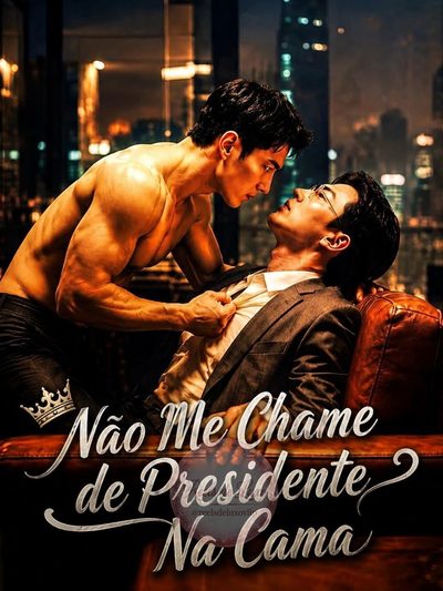 Não Me Chame de Presidente na Cama