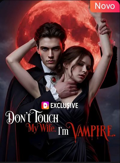 Não Toca na Minha Esposa, Sou Vampiro