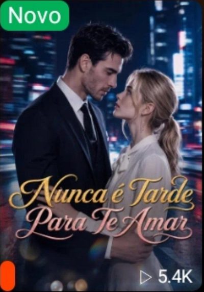 Nunca É Tarde para Te Amar