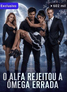 O Alfa Rejeitou a Ômega Errada