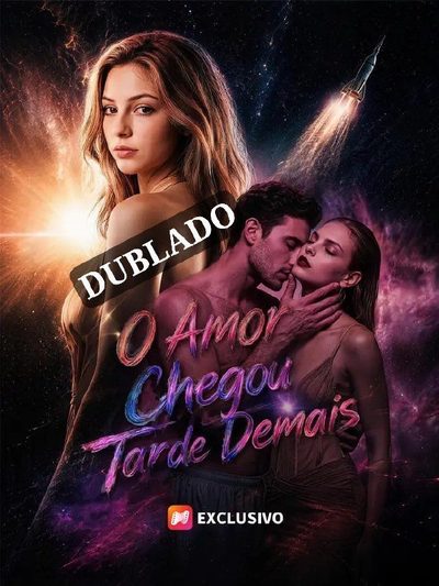 O Amor que Chegou Tarde Demais