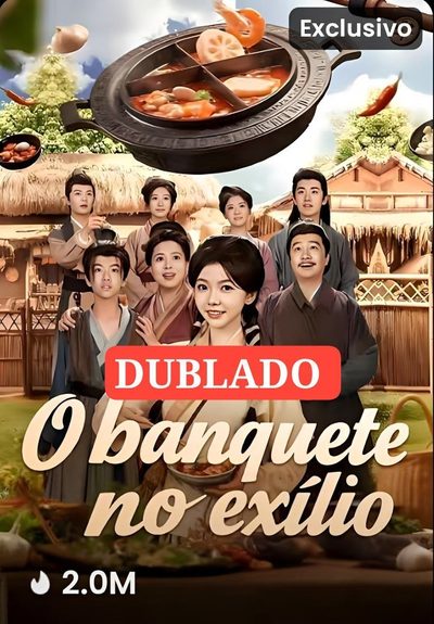 O Banquete no Exílio (dublado em Português)