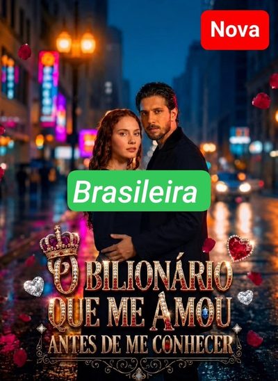 O Bilionário que Me Amou Antes de Me Conhecer