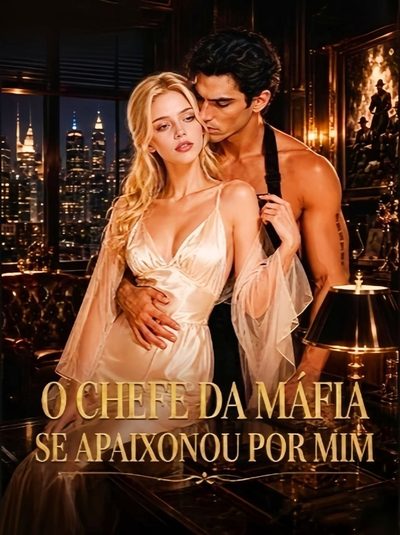 O Chefe da Máfia Se Apaixonou por Mim