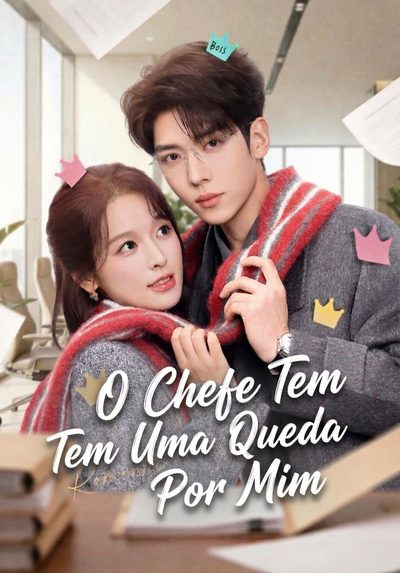O Chefe Tem uma Queda por Mim