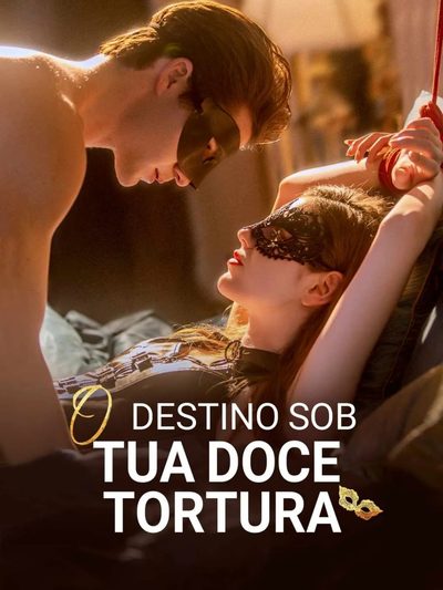 O Destino sob Tua Doce Tortura