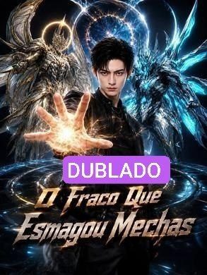 O Fraco que Esmagou Mechas