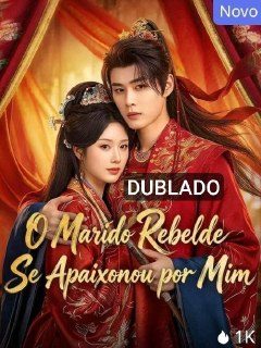 O Marido Rebelde Se Apaixonou por Mim