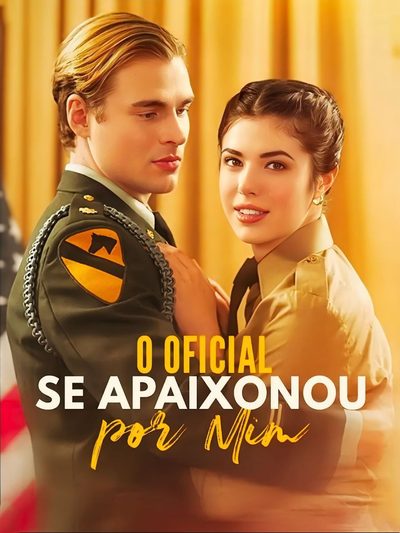 O Oficial Se Apaixonou por Mim