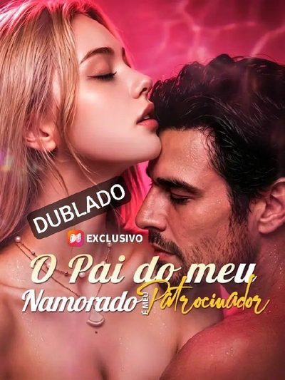 O Pai do Meu Namorado É Meu Patrocinador