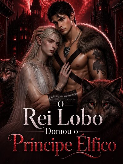 O Rei Lobo Domou o Príncipe Élfico