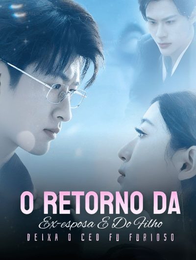 O Retorno da Ex-esposa e do Filho Deixa o Ceo Fu Furioso