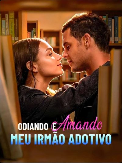 Odiando e Amando Meu Irmão Adotivo