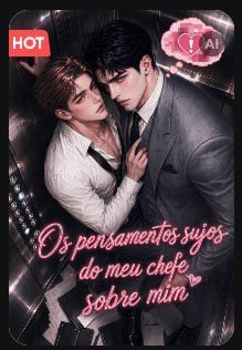 Os Pensamentos Sujos do Meu Chefe Sobre Mim