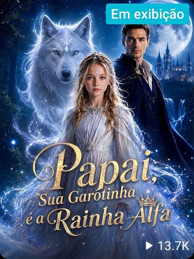 Papai Sua Garotinha É a Rainha Alfa
