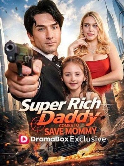 Papai Super Rico Vem Salvar a Mamãe Super Rich Daddy Comes To Save Mommy Legenda Exclusiva Dizis Premium