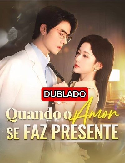 Quando o Amor Se Faz Presente