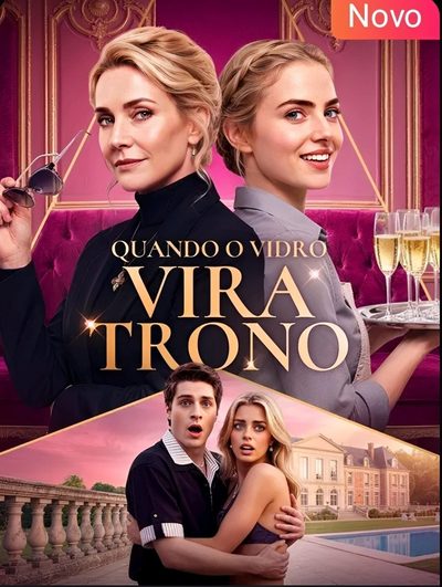 Quando o Vidro Vira Trono