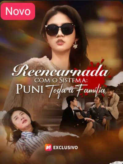 Reencarnada com o Sistema: Puni Toda a Família