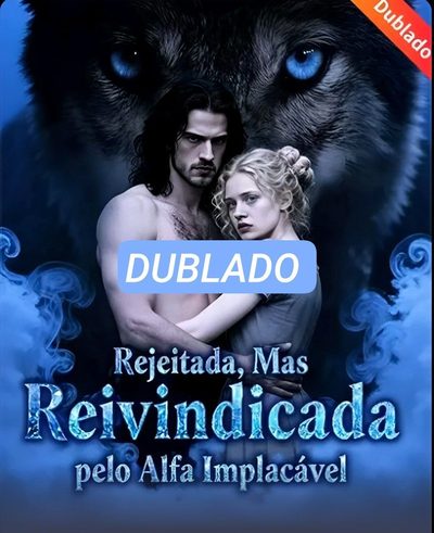 Rejeitada, Mas Reivindicada Pelo Alfa Implacável
