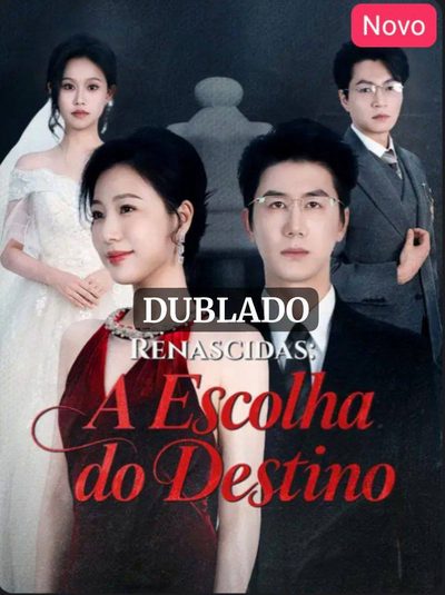 Renascidas: a Escolha do Destino