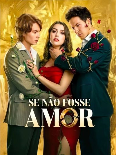 Se Não Fosse Amor