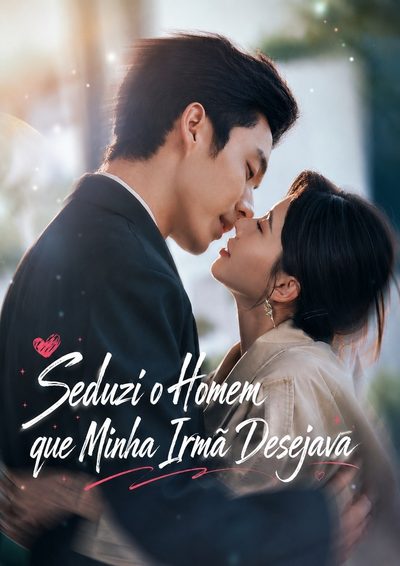 Seduzi o Homem que Minha Irmã Desejava