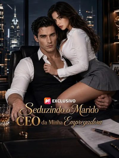 Seduzindo o Marido Ceo da Minha Empregada